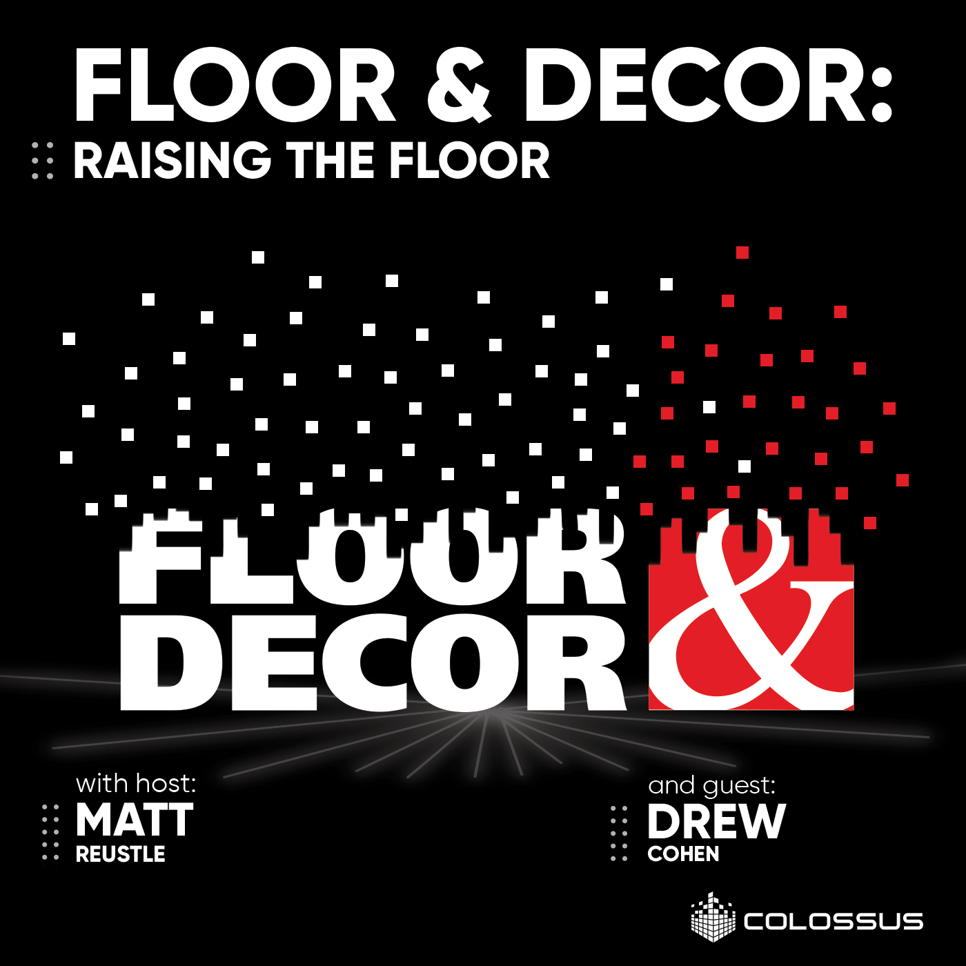 Floor & Decor Raising the Floor Colossus®